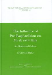 The influence of pre-Raphaelitism on fin de siècle Italy : art, beauty and culture / by Giuliana Pieri.