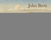 John Brett : a pre-Raphaelite in Cornwall / Charles Brett, Michael Hickox, Christiana Payne.