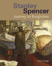 Stanley Spencer : journey to Burghclere / Paul Gough.