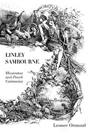 Linley Sambourne : illustrator and Punch cartoonist / by Leonee Ormond.