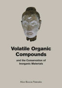 Paterakis, Alice Boccia, author. Volatile organic compounds and the conservation of inorganic materials /