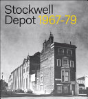 Stockwell Depot 1967-79 / Sam Cornish ; with interviews by Sam Cornish and David Waterworth.