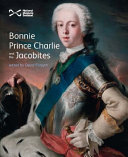  Bonnie Prince Charlie and the Jacobites /