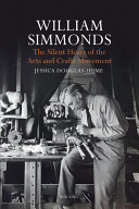 William Simmonds : the silent heart of the arts and crafts movement / Jessica Douglas-Home.