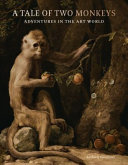 A tale of two monkeys : adventures in the art world / Anthony Speelman.