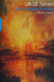 Turner : les paysages absolus / Frédéric Ogée.