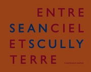 Sean Scully : entre ciel et terre / texte, Pascal Rousseau.