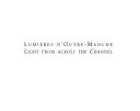 Lumières d'outre-Manche = Light from across the Channel / [exhibition curated by Guillaume Ambroise, John Brazier, AnnetteHaudiquet].