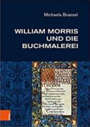 Braesel, Michaela, author.  William Morris und die Buchmalerei /