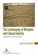 Landscaping of metaphor and cultural identity : topographies of a cornish pastiche / Patrick Laviolette.