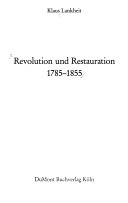 Revolution und Restauration 1785-1855 / Klaus Lankheit.