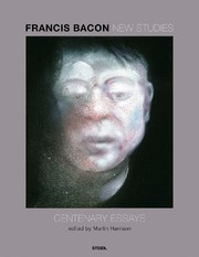 Francis Bacon : new studies / centenary essays edited by Martin Harrison.