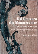 Dal restauro alla manutenzione : dimore reali in Europa : atti del Convegno internazionale di studi, Monza-Milano, 12-15 ottobre 2000 / a cura di Paolo Maria Farina.