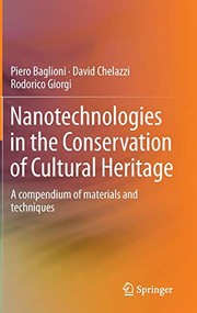 Nanotechnologies in the conservation of cultural heritage : a compendium of materials and techniques / Piero Baglioni, David Chelazzi, Rodorico Giorgi.